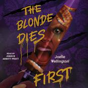 The Blonde Dies First by  Joelle Wellington audiobook