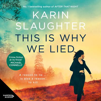 This Is Why We Lied by Karin Slaughter audiobook