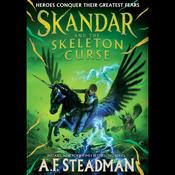 Skandar and the Skeleton Curse by  A. F. Steadman audiobook