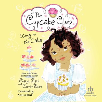 Icing on the Cake by Sheryl Berk audiobook