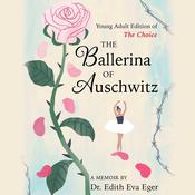 The Ballerina of Auschwitz by  Edith Eva Eger audiobook