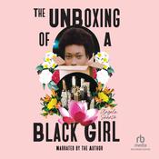 The Unboxing of a Black Girl by  Angela Shanté audiobook