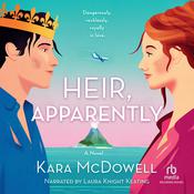 Heir, Apparently by  Kara McDowell audiobook