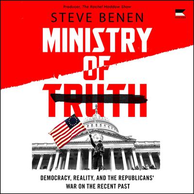 Ministry of Truth by Steve Benen audiobook