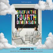 Grief in the Fourth Dimension by  Jennifer Yu audiobook