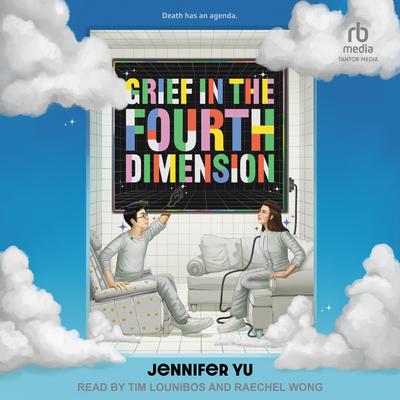 Grief in the Fourth Dimension by Jennifer Yu audiobook