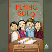 Flying Solo by  Ralph Fletcher audiobook