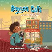 Bodega Cats: Picture Purrfect by  Hilda Eunice Burgos audiobook