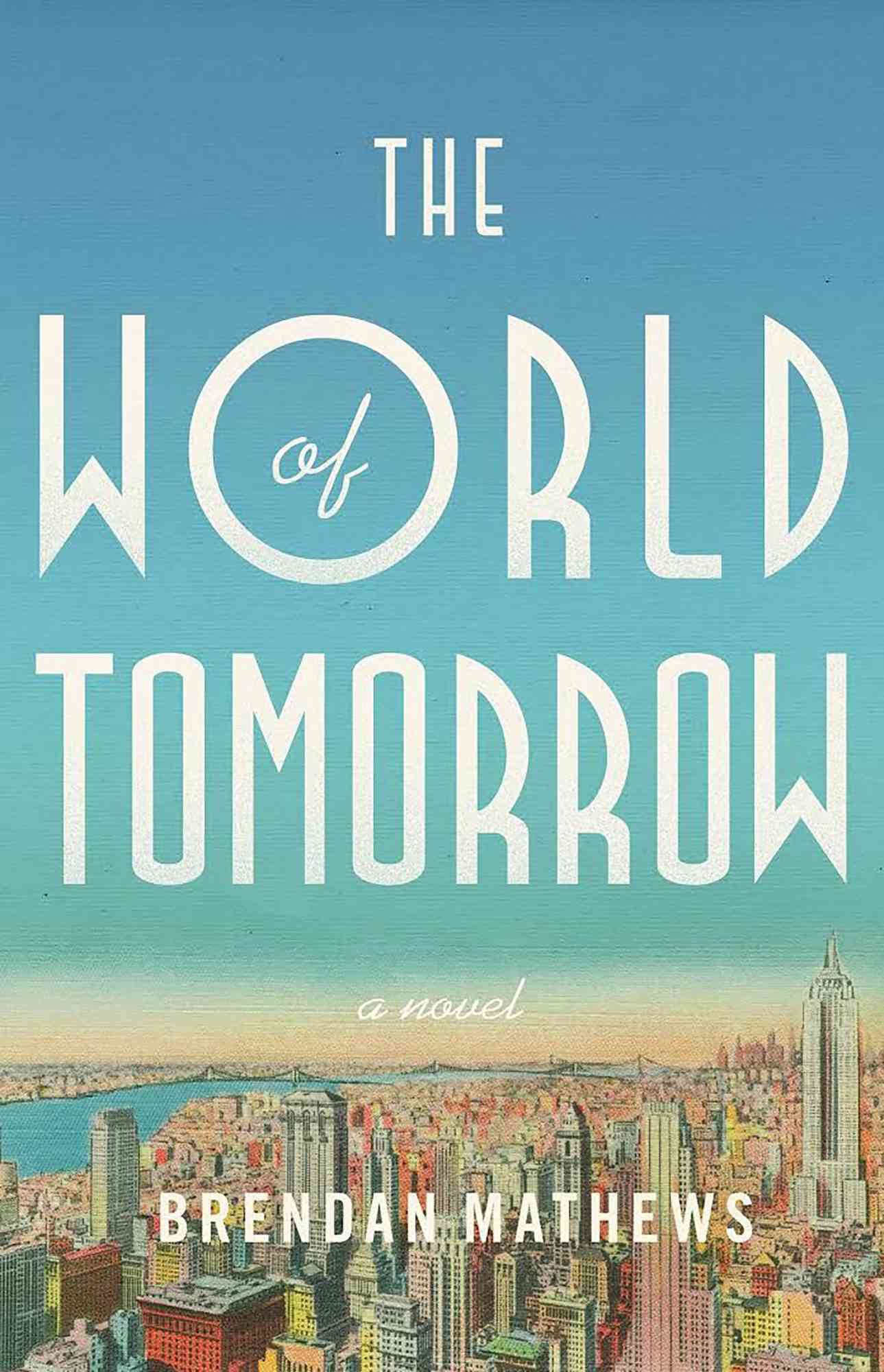 Brendan Mathews, The World of Tomorrow CR: Little, Brown