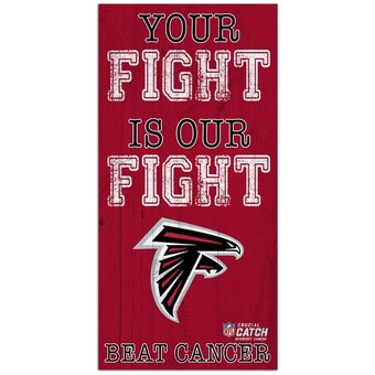 Atlanta Falcons 2021 NFL Crucial Catch 6'' x 12'' Your Fight Is Our Fight Beat Cancer Sign