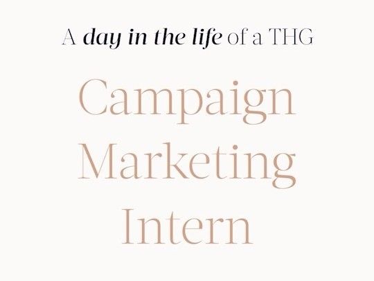 Image featuring text 'A day in the life of a THG Campaign Marketing Intern'