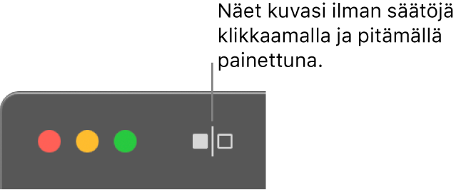 Ilman säätöjä -painike ikkunan säätimien vieressä ikkunan ylävasemmassa kulmassa.