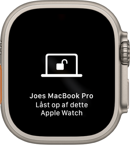 Skærm på Apple Watch, der viser beskeden “MacBook Pro tilhørende Joe blev låst op af dette Apple Watch”.