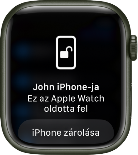 Az Apple Watch képernyője a következő üzenettel: „John iPhone-ját feloldotta az Apple Watch”. Az iPhone zárolása gomb alább látható.