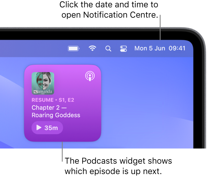 The Podcasts Up Next widget showing an episode to resume. Click the date and time in the menu bar to open Notification Centre and customise widgets.