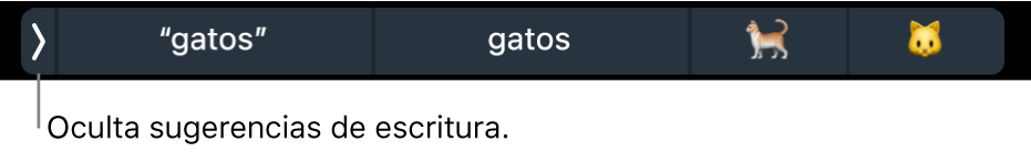 Sugerencias de escritura mostrando palabras y emoji, y el botón en la izquierda para ocultar las sugerencias de escritura.