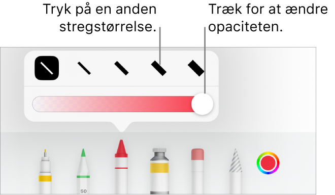 Betjeningsmuligheder til valg af stregstørrelse og et mærke til justering af opacitet.