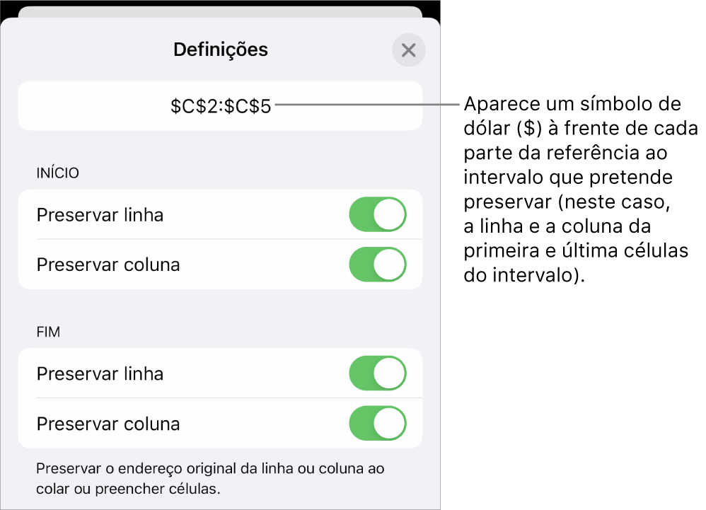 Os controlos para especificar se as referências de linha e coluna de uma célula devem ser preservadas se a célula for movida ou copiada. Aparece um símbolo de euro antes de cada parte da referência a um intervalo que pretende preservar.