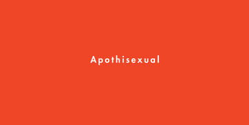 apothisexual definition, whats apothisexual, apothisexual meaning