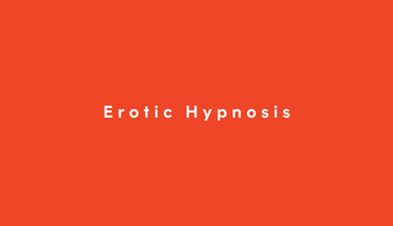 erotic hypnosis, erotic hypnosis definition, hypno sex