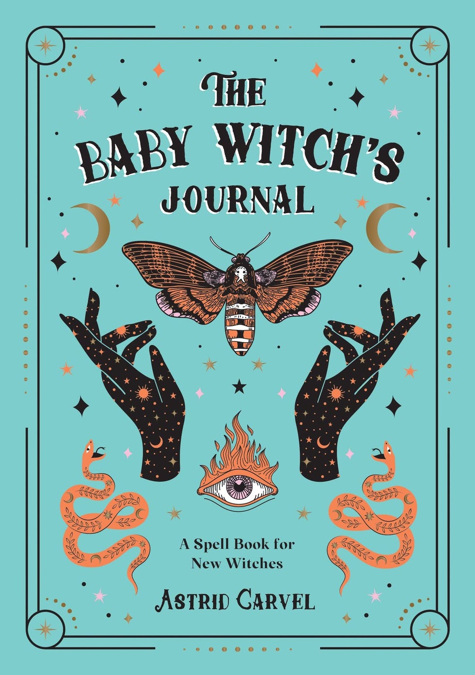 The Baby Witch's Journal: A Spell Book for New Witches