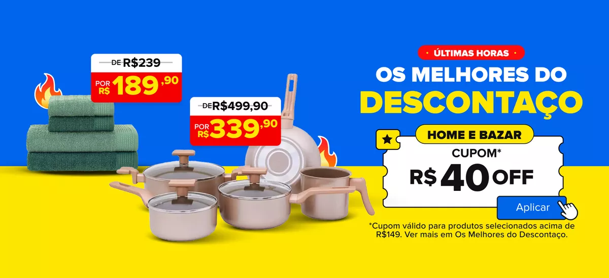 Últimas horas. Os melhores do descontaço. Até 70% off. Cupom* R$40 OFF. *Cupom válido para produtos selecionados. Ver mais em Os melhores do Descontaço.