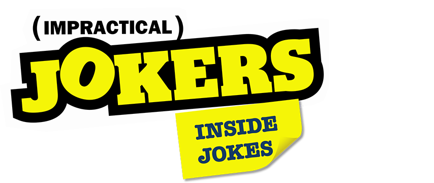 Impractical Jokers: Inside Jokes