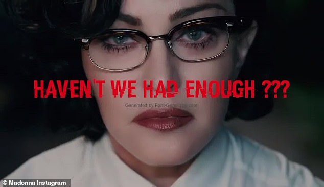 End of the line: At the end of the video, Madonna asks, 'Haven't we had enough???'