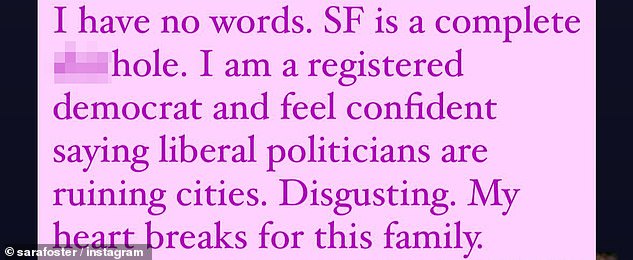 'I have no words,' she wrote in an Instagram Snap. 'SF is a complete s**thole. I am a registered democrat and feel confident saying liberal politicians are ruining cities'