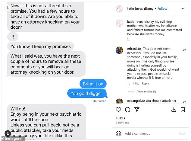 A final text exchange, that sees Kathryn reply to Dina with ¿Bring it on. You gold digger¿ while her stepmom tells her to take her meds and not be a ¿public attacker¿, was posted with a caption accusing Dina of being after Kathryn¿s inheritance