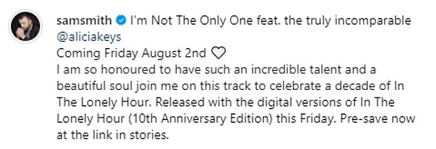 Smith captioned the post with, 'I'm Not The Only One feat. the truly incomparable @aliciakeys. Coming Friday August 2nd'