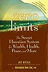 Zero Limits: The Secret Hawaiian System for Wealth, Health, Peace, and More