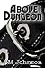 Above the Dungeon (Dungeon #1)