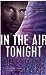 In the Air Tonight (Shadow Force, #3)