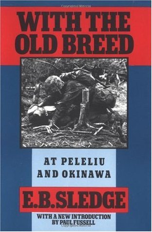 With the Old Breed by Eugene B. Sledge