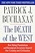 The Death of the West: How Dying Populations and Immigrant Invasions Imperil Our Country and Civilization