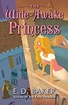 The Wide-Awake Princess by E.D. Baker