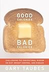 Good Calories, Bad Calories by Gary Taubes