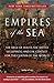 Empires of the Sea: The Siege of Malta, the Battle of Lepanto, and the Contest for the Center of the World