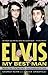 Elvis: My Best Man: Radio Days, Rock 'n' Roll Nights, and My Lifelong Friendship with Elvis Presley