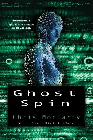 Ghost Spin by Chris Moriarty