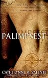 Palimpsest by Catherynne M. Valente