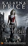 Grave Witch by Kalayna Price