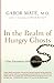 In the Realm of Hungry Ghosts by Gabor Maté