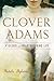 Clover Adams: A Gilded and ...