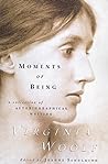 Moments of Being by Virginia Woolf