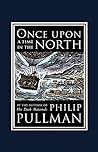 Once Upon a Time in the North by Philip Pullman