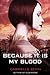 Because It Is My Blood (Birthright, #2)