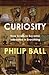 Curiosity: How Science Became Interested in Everything