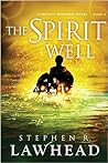 The Spirit Well by Stephen R. Lawhead